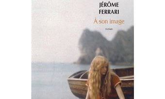 Adaptation d'un roman de Jérôme Ferrari par ARTE