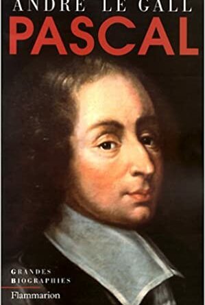 Blaise Pascal Un esprit brillant naviguant entre science et religion
